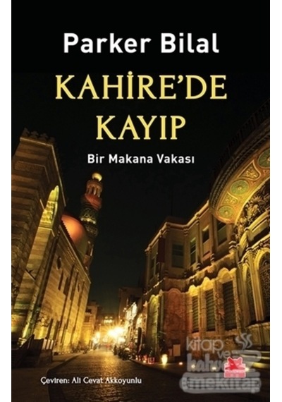 Kahire'de Kayıp - Parker Bilal - Kırmızı Kedi