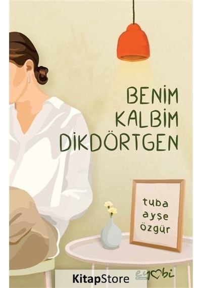 Benim Kalbim Dikdörtgen - Tuba Ayşe Özgür - Eyobi