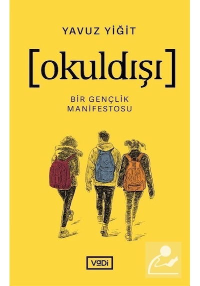 Okuldışı - Bir Gençlik Manifestosu - Yavuz Yiğit - Vadi Yayınları