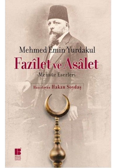 Fazilet ve Asalet - Mehmed Emin Yurdakul - Bilge Kültür Sanat
