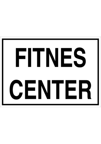 Fitnes Center Uyarı Tabelası - 70x100 Foreks - Ksm12