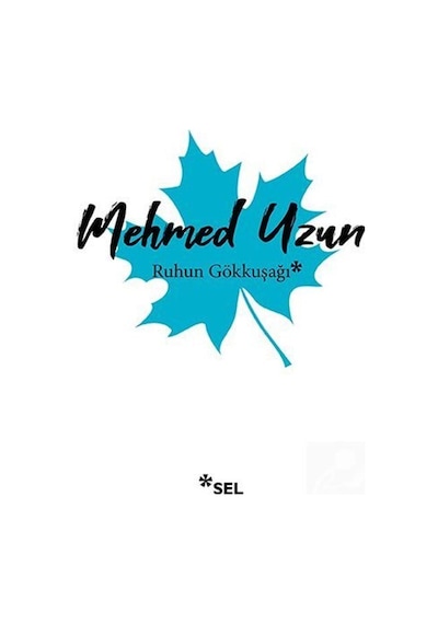 Ruhun Gökkuşağı / Mehmed Uzun