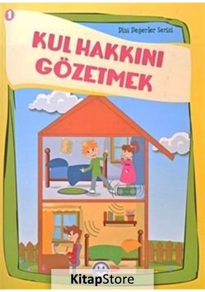 Kul Hakkını Gözetmek Dini Değerler Serisi 1 / Kolektif