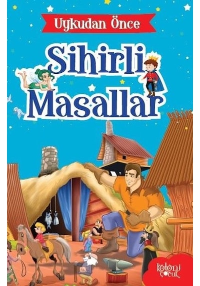 Gulliver'in Gezileri-Uykudan Önce Sihirli Masallar - Hatice Nurbanu Karaca - Koloni Çocuk Yayınları