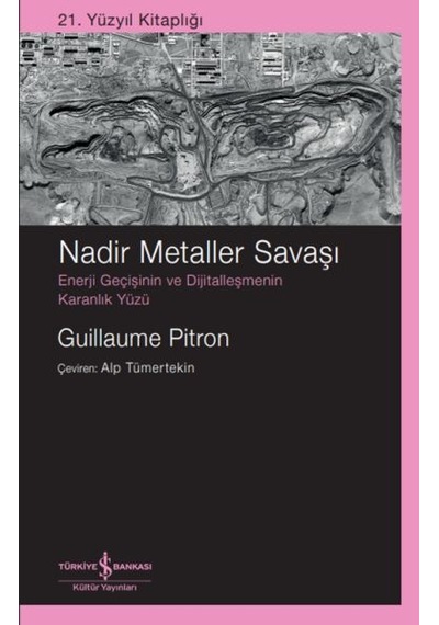Nadir Metaller Savaşı Enerji Geçişinin Ve Dijitalleşmenin Karanlık Yüzü