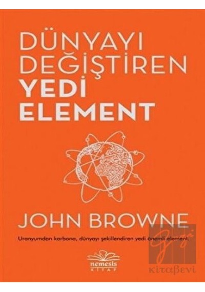 Dünyayı Değiştiren Yedi Element  - John Browne  - Nemesis Kitap