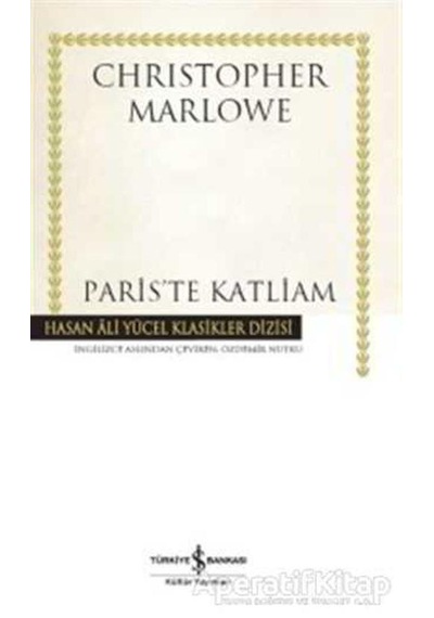 Paris'te Katliam - Christopher Marlowe - İş Bankası Kültür Yayınları