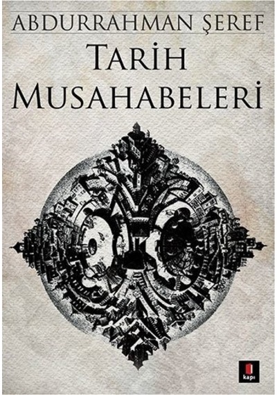 Tarih Musahabeleri  - Abdurrahman Şeref  - Kapı Yayınları