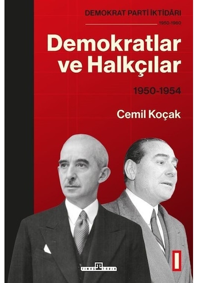 Demokratlar ve Halkçılar 1950 - 1954 - Cemil Koçak - Timaş Yayınları
