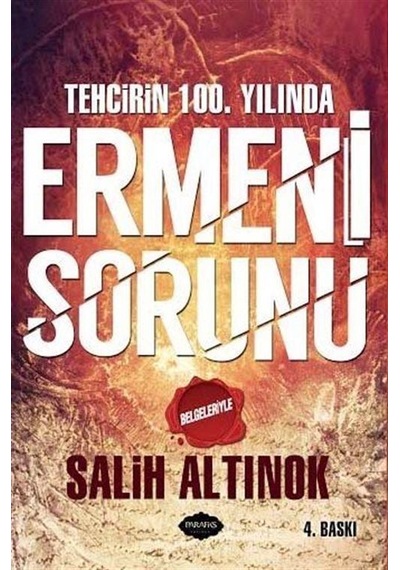 Tehcirin 100. Yılında Ermeni Sorunu - Salih Altınok - Parafiks Yayınevi