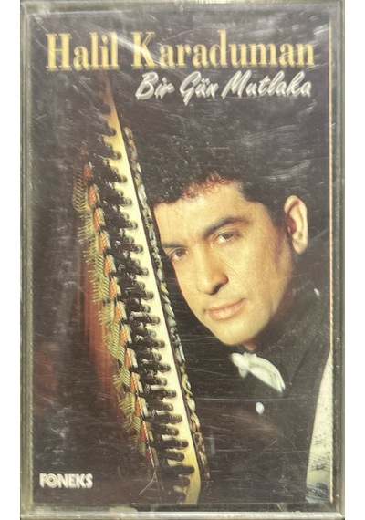 Plak Değildir Kaset Tir Kaset Halil Karaduman Bir Gün Mutlaka K