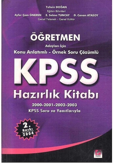 Kpss Hazırlık Kitabı Öğretmen Adayları İçin Konu Anlatımlı Örnek Soru Çözümlü 2000-2001-2002-2003-2004 Kpss Soruları Ve Yanıtlarıyla