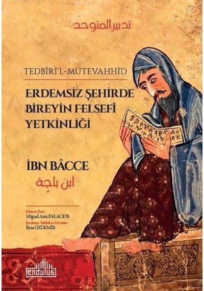 Erdemsiz Şehirde Bireyin Felsefi Yetkinliği - İbn Bacce - Endülüs