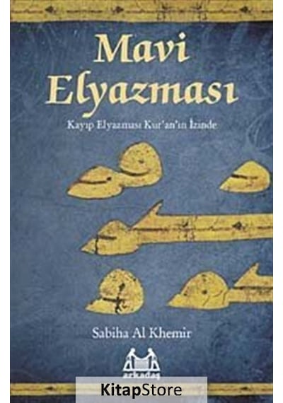 Mavi Elyazması - Kayıp Elyazması Kuran'ın İzinde - Al Khemir - Arkadaş Yayıncılık