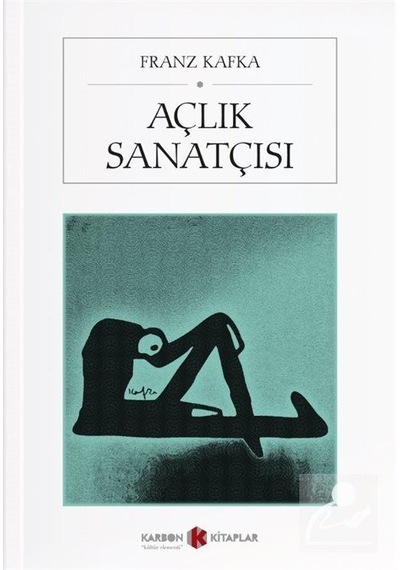 Açlık Sanatçısı - Franz Kafka