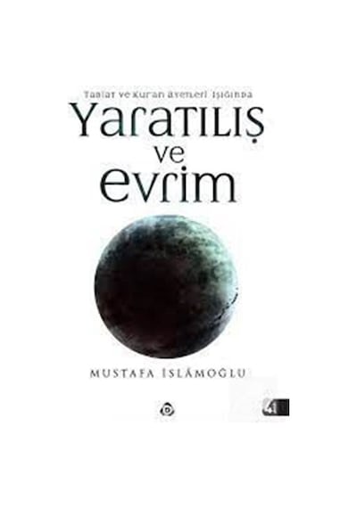 Yaratılış ve Evrim - Mustafa İslamoğlu - Düşün Yayınları