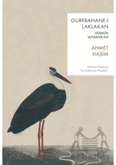Gurebahane-i Laklakan / Düşkün Leylekler Evi Ciltli İthaki Yayınları