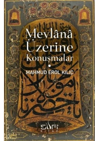Mevlânâ Üzerine Konuşmalar
