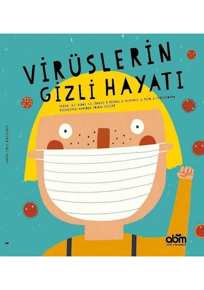 Virüslerin Gizli Hayatı - Anna Cabre Albos - Abm Yayınevi
