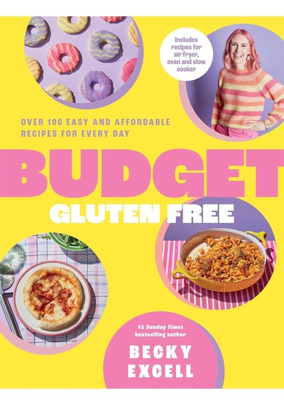 Budget Gluten Free: Over 100 Easy And Affordable Recipes For Every Day