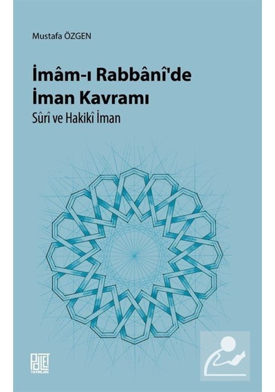 İmam-ı Rabbani'de İman Kavramı-Suri ve Hakiki İman - Mustafa Özgen - Palet Yayınları