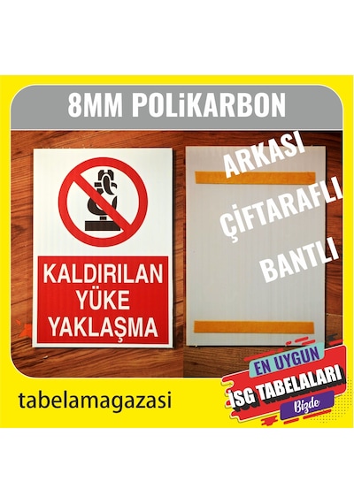 Kaldırılan Yüke Yakşama İş Güvenlik Levhası