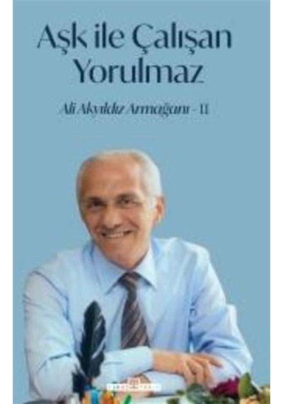 Aşk İle Çalışan Yorulmaz-2 / Mehmet Yaşar Ertaş
