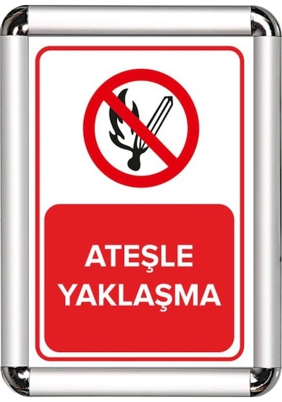 Ateşle Yaklaşma A3 Cerceveli Uyarı Ve Yönlendirme Levhası