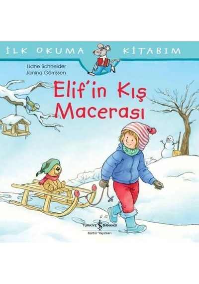 İlk Okuma Kitabım-Elif'İn Kış Macerası
