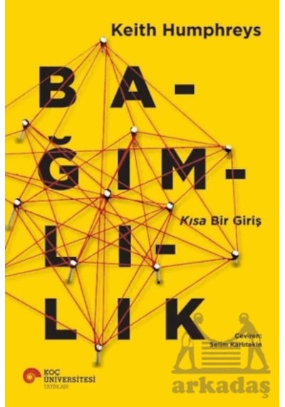 Bağımlılık Koç Üniversitesi Yayınları