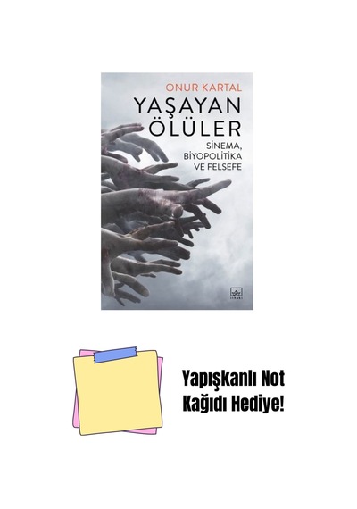 Yaşayan Ölüler: Sinema, Biyopolitika Ve Felsefe + Yapışkanlı Not Kağıdı