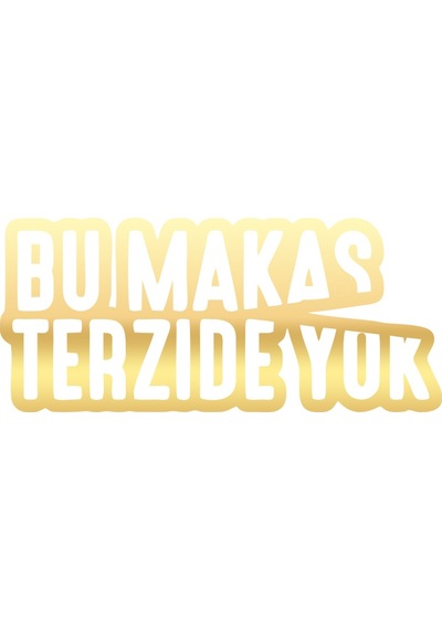 Bu Makas Terzide Yok Araba Sticker 17x17 Cm Gold
