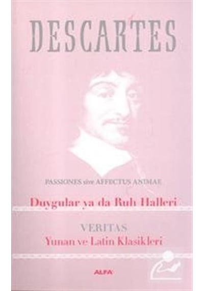 Duygular ya da Ruh Halleri - Rene Descartes - Alfa Yayıncılık