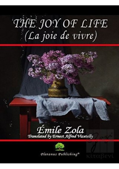 The Joy of Life-La joie de vivre - Emile Zola - Platanus Publishing