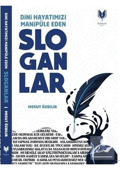 Dini Hayatımızı Manipüle Eden Sloganlar / Mesut Özbilir