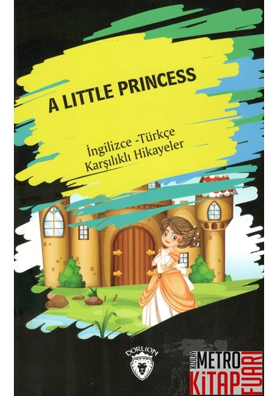 A Little Princess-İngilizce Türkçe Karşılıklı Hikayeler - Metin Gökçe - Dorlion Yayınevi