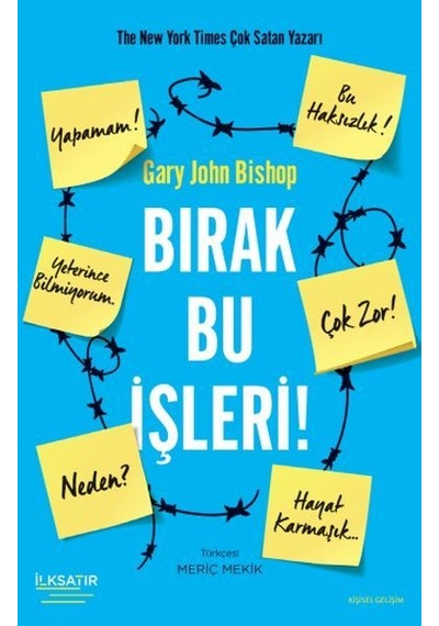 Bırak Bu İşleri! - Gary John Bishop - İlksatır Yayınevi