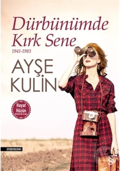 Dürbünümde Kırk Sene/Ayşe Kulin