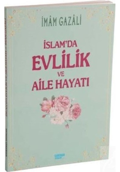 İslamda Evlilik ve Aile Hayatı / İmam Gazali 9786055284244