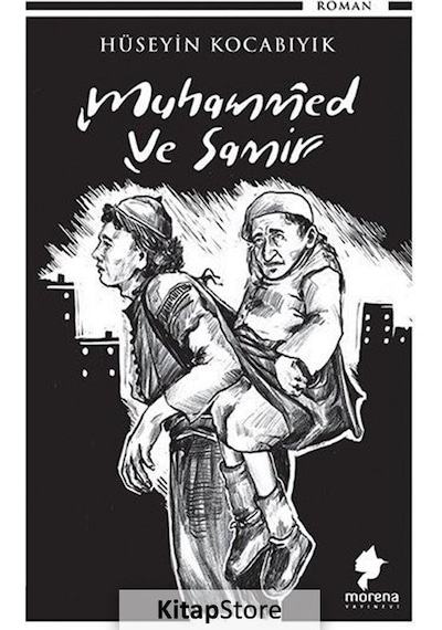 Muhammed ve Samir - Hüseyin Kocabıyık - Morena Yayınevi