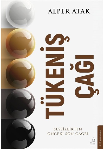 Tükeniş Çağı & Sessizlikten Önceki Son Çağrı / Alper Atak