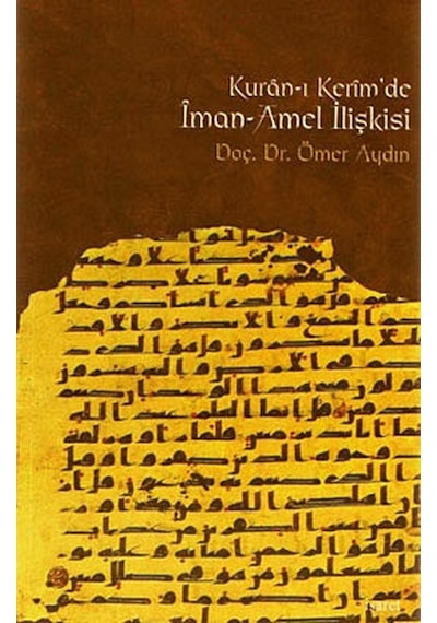 Kur An-ı Kerim De İman-amel İlişkisi