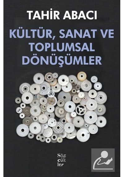 Kültür Sanat ve Toplumsal Dönüşümler - Tahir Abacı - Sözcükler