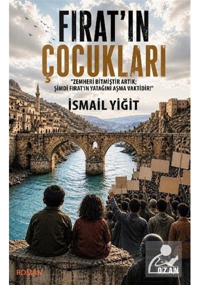 Fırat'ın Çocukları & Zemheri Bitmiştir Artık / İsmail Yiğit