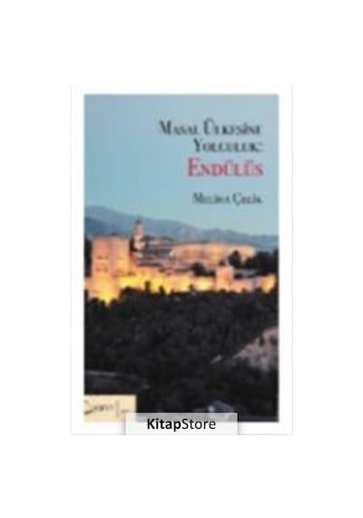 Masal Ülkesine Yolculuk: Endülüs - Meliha Çelik - Yarın Yayınları