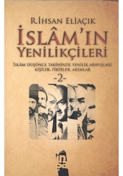 İslam'ın Yenilikçileri 2. Cilt - R. İhsan Eliaçık - İnşa Yayınları