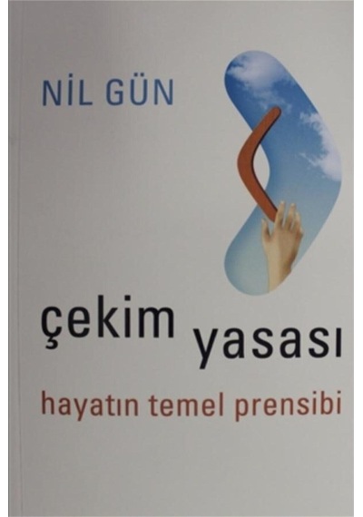 Çekim Yasası Hayatın Temel Prensibi