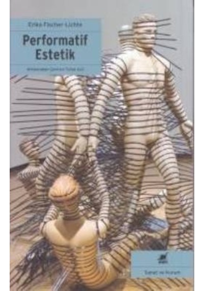 Performatif Estetik - Erika Fischer-Lichte - Ayrıntı Yayınları