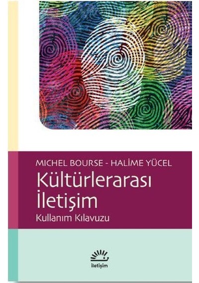 Kültürlerarası İletişim: Kullanım Kılavuzu - Halime Yücel - İletişim Yayınları