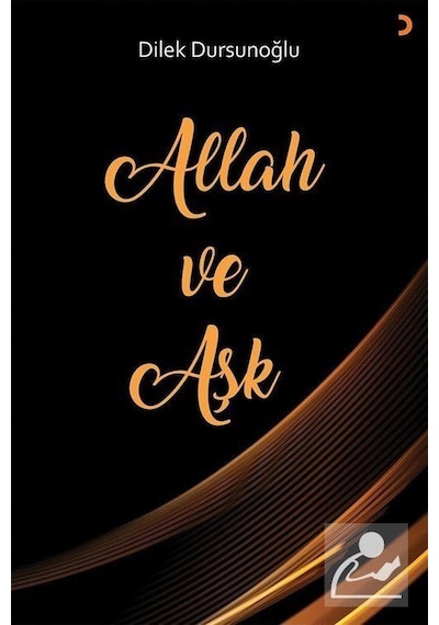 Allah ve Aşk - Dilek Dursunoğlu - Cinius